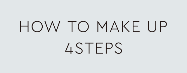 HOW TO MAKE UP 4STEPS